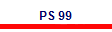 PS 99